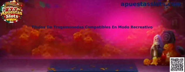 Títulos De Tragamonedas Compatibles En Modo Recreativo