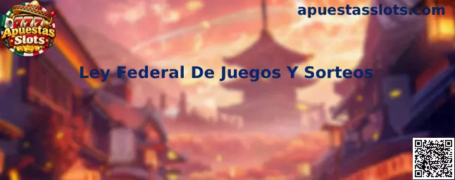 Ley Federal De Juegos Y Sorteos