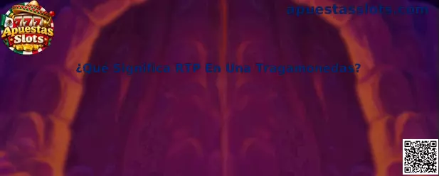 ¿Qué Significa RTP En Una Tragamonedas?