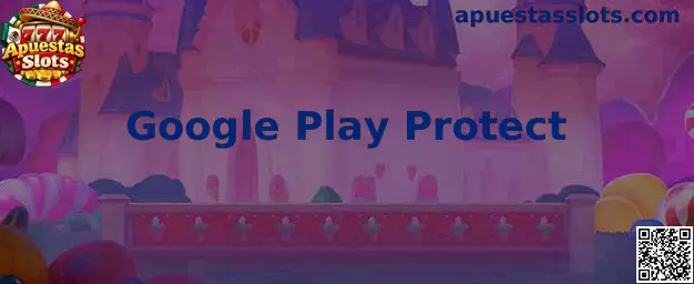 Google Play Protect Seguridad