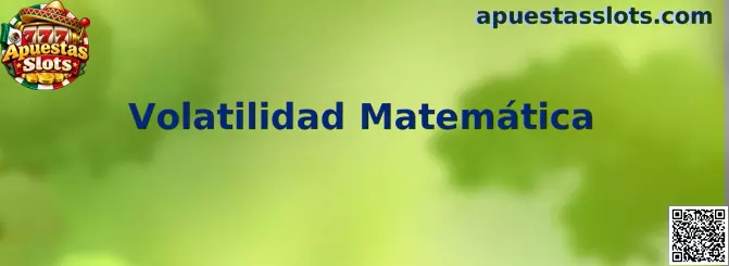 Información sobre Volatilidad Matemática en juegos de slots