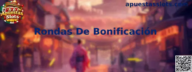 Rondas de bonificación en Apuestas Slots