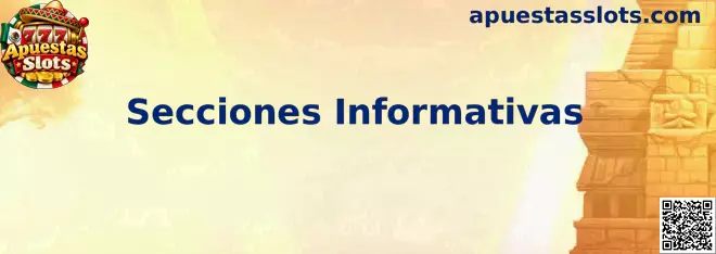 Guía de Secciones Informativas en Apuestas Slots México