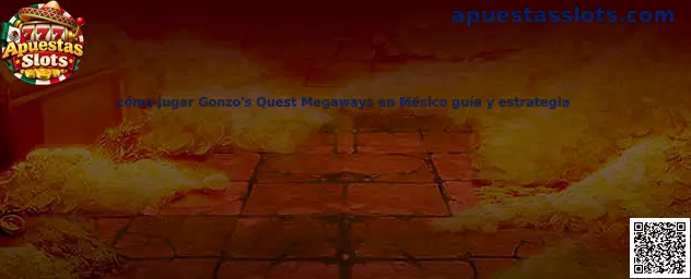 Cómo jugar Gonzo's Quest Megaways en México guía y estrategia