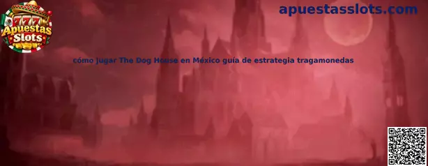 Guía para jugar The Dog House en México estrategia de tragamonedas