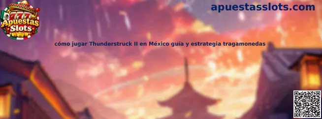 Imagen ilustrativa de la guía para jugar Thunderstruck II en México, con temática de tragamonedas y mitología nórdica