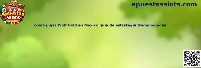Imagen ilustrativa de Wolf Gold para una guía de tragamonedas en México