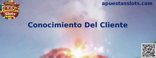 Conocimiento Del Cliente en Apuestas Slots
